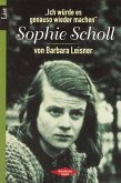 `Ich würde es genauso wieder machen`, Sophie Scholl `Ich würde es genauso wieder machen`, Sophie Scholl