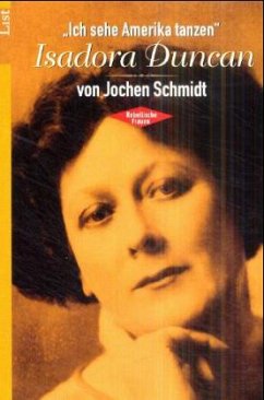 'Ich sehe Amerika tanzen', Isadora Duncan - Schmidt, Jochen