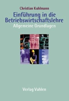 Einführung in die Betriebswirtschaftslehre - Kuhlmann, Christian