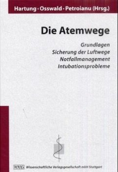 Die Atemwege - Hartung, Hans-Joachim / Osswald, Peter M. / Petroianu, Georg / Schmidt, S.