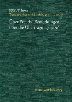 Über Freuds 'Bemerkungen über die Übertragungsliebe' / Freud heute 3 - Person, Ethel Spector / Hagelin, Aiban Fonagy, Peter (Hgg.)