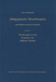 Altägyptische Totenliturgien / Totenliturgien in den Sargtexten des Mittleren Reiches / Altägyptische Totenliturgien Bd.1 Altägyptische Totenliturgien / Totenliturgien in den Sargtexten des Mittleren Reiches / Altägyptische Totenliturgien Bd.1