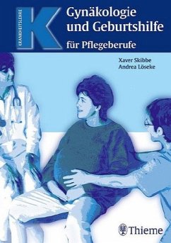 Gynäkologie und Geburtshilfe für Pflegeberufe - Skibbe, Xaver; Löseke, Andrea