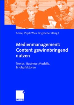 Medienmanagement: Content gewinnbringend nutzen - Vizjak, Andrej / Ringlstetter, Max (Hgg.)