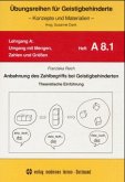 Anbahnung des Zahlbegriffs bei Geistigbehinderten: Theoretische Einführung / Übungsreihen für Geistigbehinderte - Umgang mit Mengen, Zahlen und Größen Heft.A.8.1