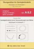 Geistigbehinderte lernen Voraussetzungen zum Zählen / Übungsreihen für Geistigbehinderte - Umgang mit Mengen, Zahlen und Größen Heft.A.8.2