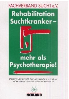 Cover Rehabilitation Suchtkranker, mehr als Psychotherapie