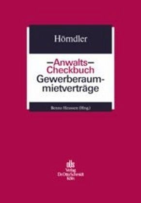Anwalts-Checkbuch Gewerberaummietverträge Anwalts-Checkbuch Gewerberaummietverträge