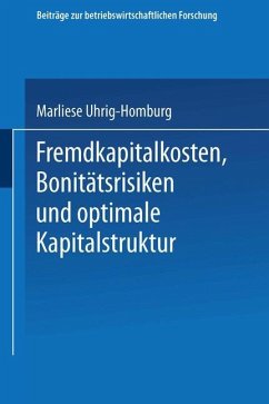 Fremdkapitalkosten, Bonitätsrisiken und optimale Kapitalstruktur - Uhrig-Homburg, Marliese