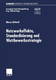 Netzwerkeffekte, Standardisierung und Wettbewerbsstrategie