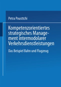 Kompetenzorientiertes strategisches Management intermodaler Verkehrsdienstleistungen - Pousttchi, Petra F.
