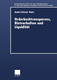 Orderbuchtransparenz, Bietverhalten und Liquidität - Küster Simic, Andre