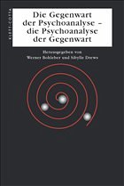 Die Gegenwart der Psychoanalyse, die Psychoanalyse der Gegenwart - Bohleber, Werner / Drews, Sibylle (Hgg.)