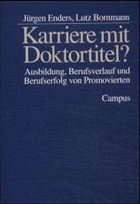 Karriere mit Doktortitel? - Enders, Jürgen; Bornmann, Lutz