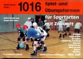1016 Spiel- und Übungsformen für Sportarten mit Zukunft