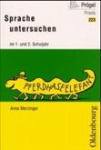 Sprache untersuchen. 1./2. Schuljahr