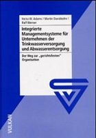 Integrierte Managementsysteme für Unternehmen der Trinkwasserversorgung und Abwasserentsorgung - Adams, Heinz W.; Davidsohn, Martin; Werner, Ralf