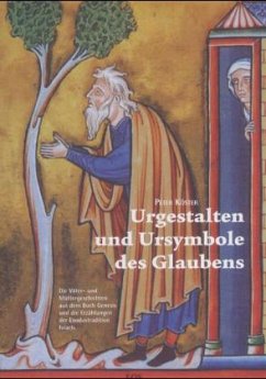 Urgestalten und Ursymbole des Glaubens - Köster, Peter