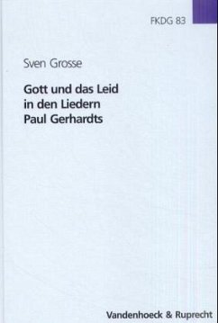 Gott und das Leid in den Liedern Paul Gerhardts - Grosse, Sven