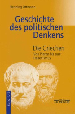 Die Griechen / Geschichte des politischen Denkens 1/2, Tl.2 - Ottmann, Henning