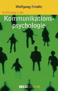 Einführung in die Kommunikationspsychologie - Frindte, Wolfgang
