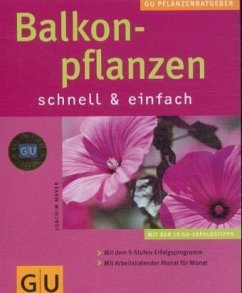 Balkonpflanzen schnell & einfach - Mayer, Joachim