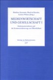 Medienunternehmen und die Kommerzialisierung von Öffentlichkeit / Medienwirtschaft und Gesellschaft Bd.1