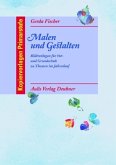Malen und Gestalten Malen und Gestalten