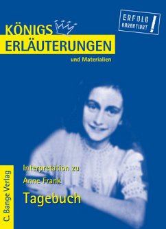 Das Tagebuch der Anne Frank von Frank - Textanalyse und Interpretation mit ausführlicher Inhaltsangabe. - Frank, Anne