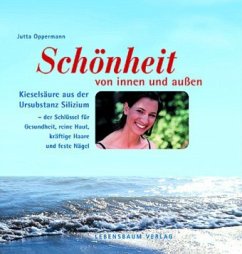 Gesundheit und Schönheit von innen und außen - Oppermann, Jutta