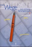 Klasse 5, Arbeitsheft / Deutsch, Wege zum sicheren Sprachgebrauch, Neubearbeitung 2002