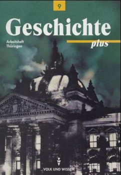 Klasse 9, Arbeitsheft, Ausgabe Thüringen / Geschichte plus - Koltrowitz, Bernd