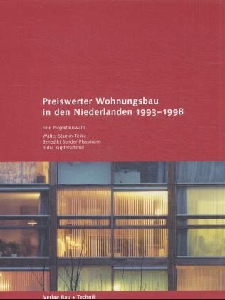 Preiswerter Wohnungsbau in den Niederlanden 1993-1998 Preiswerter Wohnungsbau in den Niederlanden 1993-1998