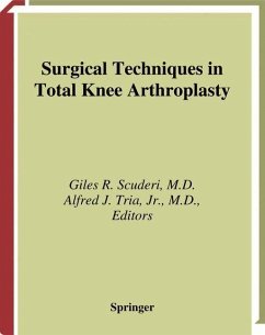 Surgical Techniques in Total Knee Arthroplasty - Scuderi, Giles R. / Tria, Alfred J. (eds.)
