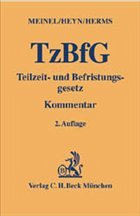 Teilzeit- und Befristungsgesetz: TzBfG - Meinel, Gernod / Heyn, Judith / Herms, Sascha
