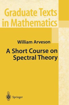A Short Course on Spectral Theory - Arveson, William