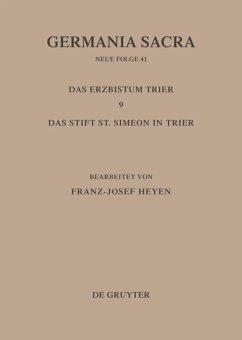 Die Bistümer der Kirchenprovinz Trier. Das Erzbistum Trier 9: Das Stift St. Simeon in Trier - Heyen, Franz-Josef (Bearb.)