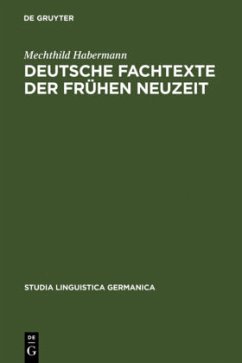 Deutsche Fachtexte der frühen Neuzeit - Habermann, Mechthild