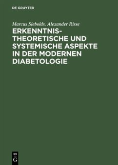 Erkenntnistheoretische und systemische Aspekte in der modernen Diabetologie - Siebolds, Marcus;Risse, Alexander