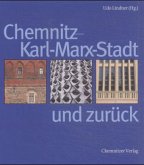 Chemnitz, Karl-Marx-Stadt und zurück