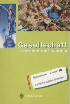 Klasse 10, Ausgabe Gymnasium in Sachsen / Gesellschaft - verstehen und handeln