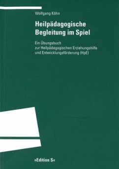 Heilpädagogische Begleitung im Spiel - Köhn, Wolfgang