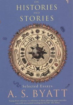 On Histories and Stories - Byatt, A S