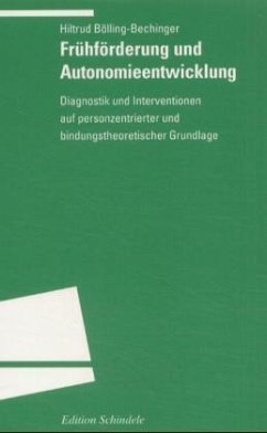 Frühförderung und Autonomieentwicklung - Bölling-Bechinger, Hiltrud;Leyendecker, Christoph H.