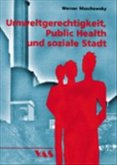 Umweltgerechtigkeit, Public Health und soziale Stadt