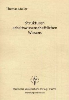 Strukturen arbeitswissenschaftlichen Wissens - Müller, Thomas