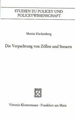 Die Verpachtung von Zöllen und Steuern - Hackenberg, Martin