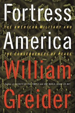 Fortress America the American Military and the Consequences of Peace - Greider, William