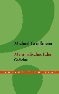 Mein irdisches Eden - Groißmeier, Michael