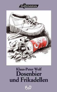 Dosenbier und Frikadellen - Wolf, Klaus-Peter